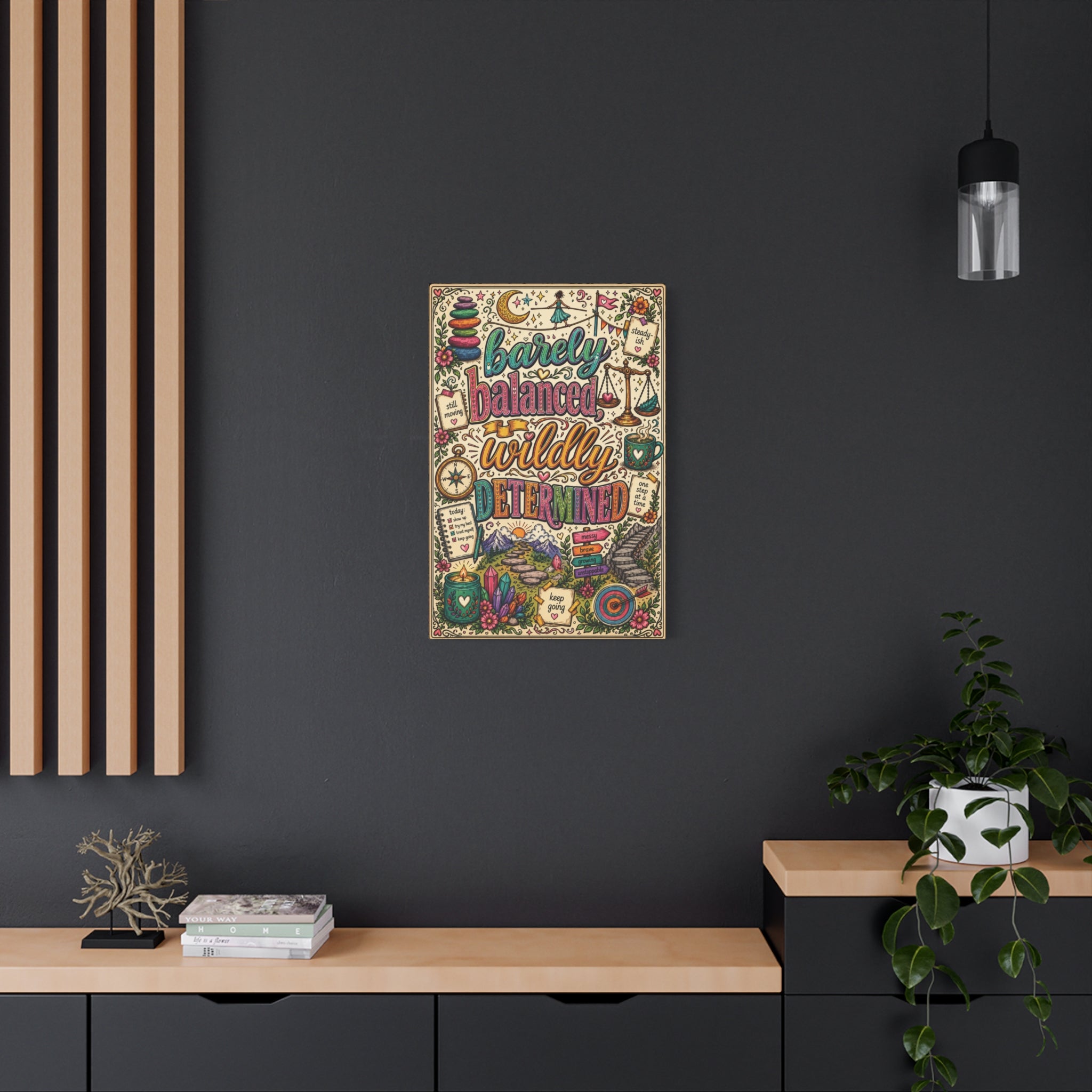Barely Balanced, Wildly Determined – Matte Canvas Print