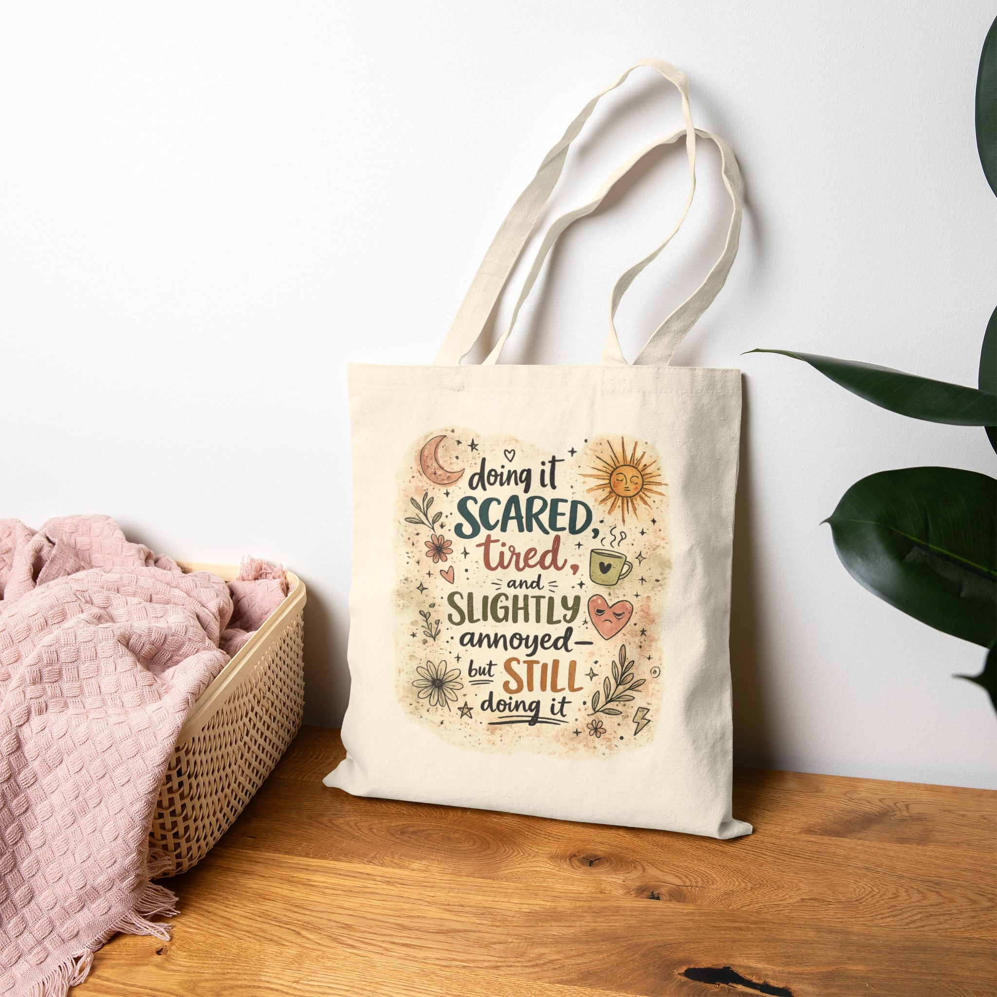 "Doing It: Scared, Tired, Slightly Annoyed but Still Doing It" Inspirational Floral Tote