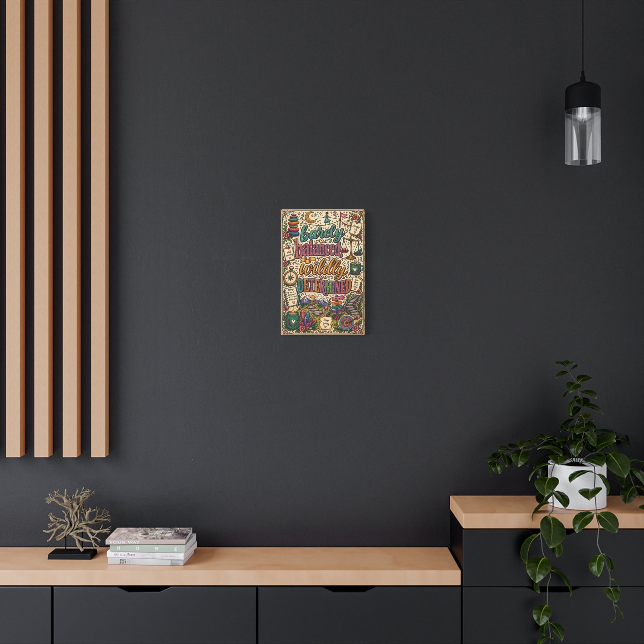 Barely Balanced, Wildly Determined – Matte Canvas Print
