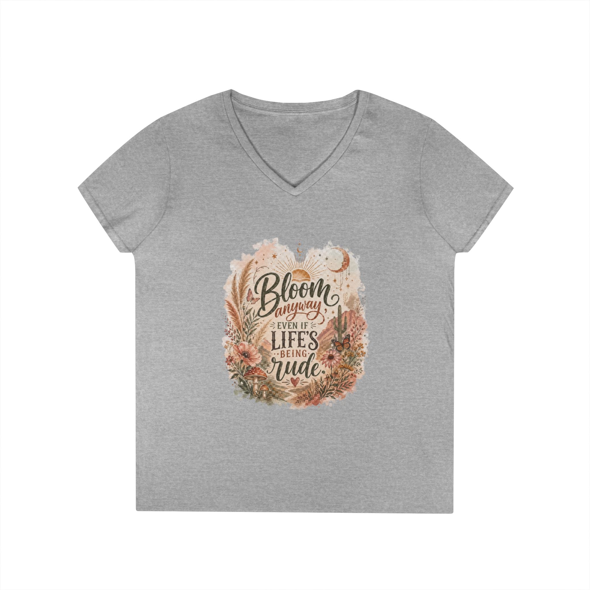Bloom Through Every Season Women's V-Neck T-Shirt — "Bloom Everyday Even If Life's Being Rude" Floral Tee