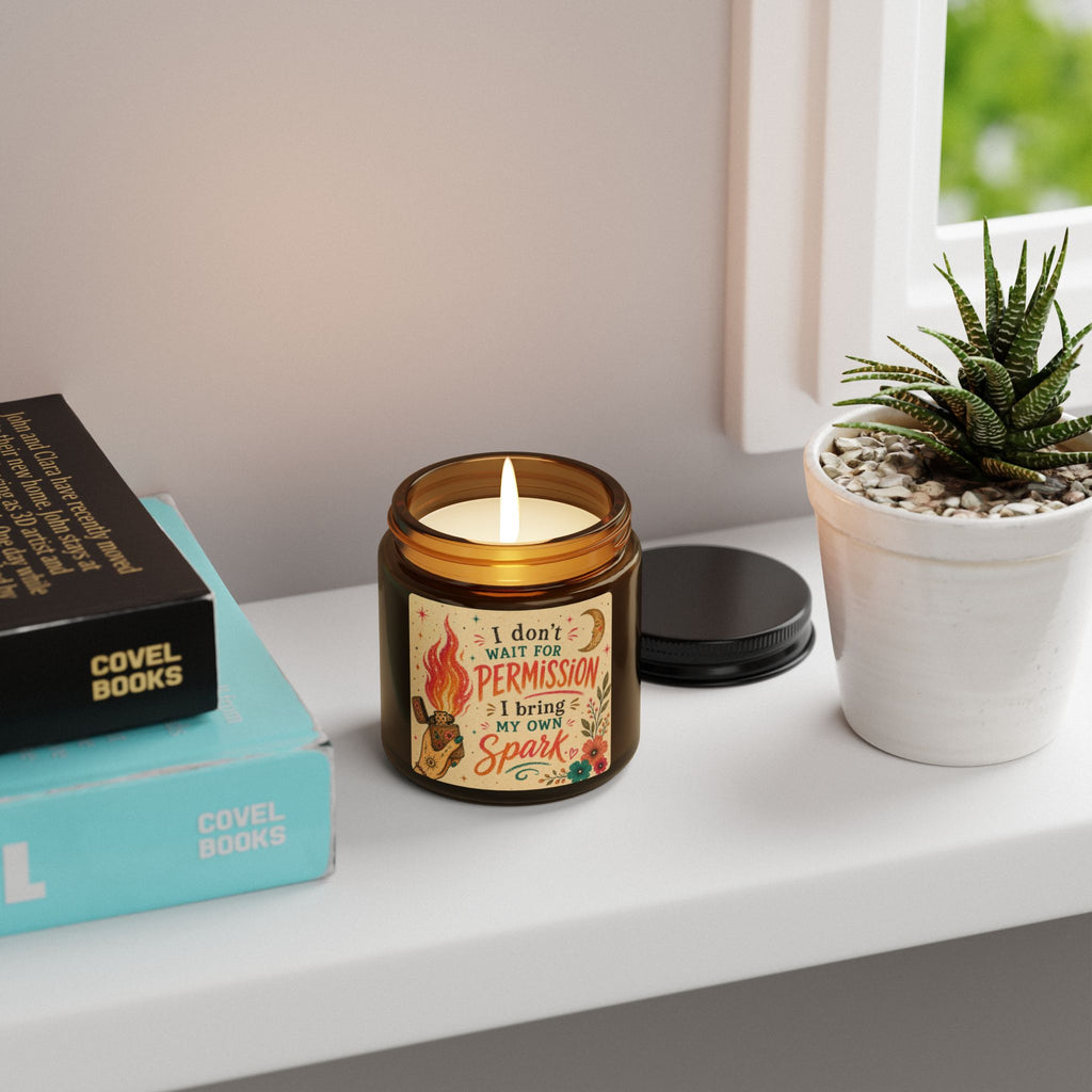 I Don't Wait For Permission I Bring My Own Spark Candle | Soy Amber Jar