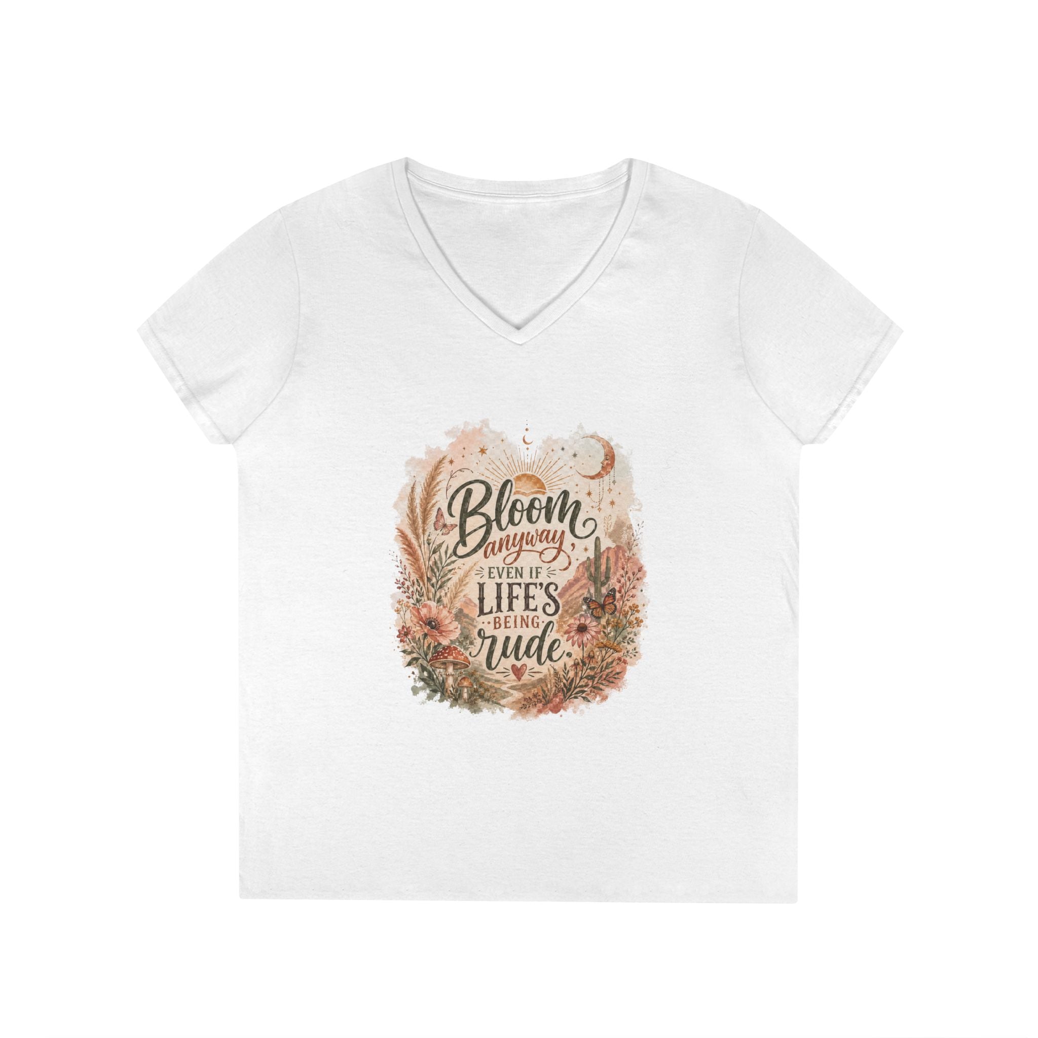 Bloom Through Every Season Women's V-Neck T-Shirt — "Bloom Everyday Even If Life's Being Rude" Floral Tee