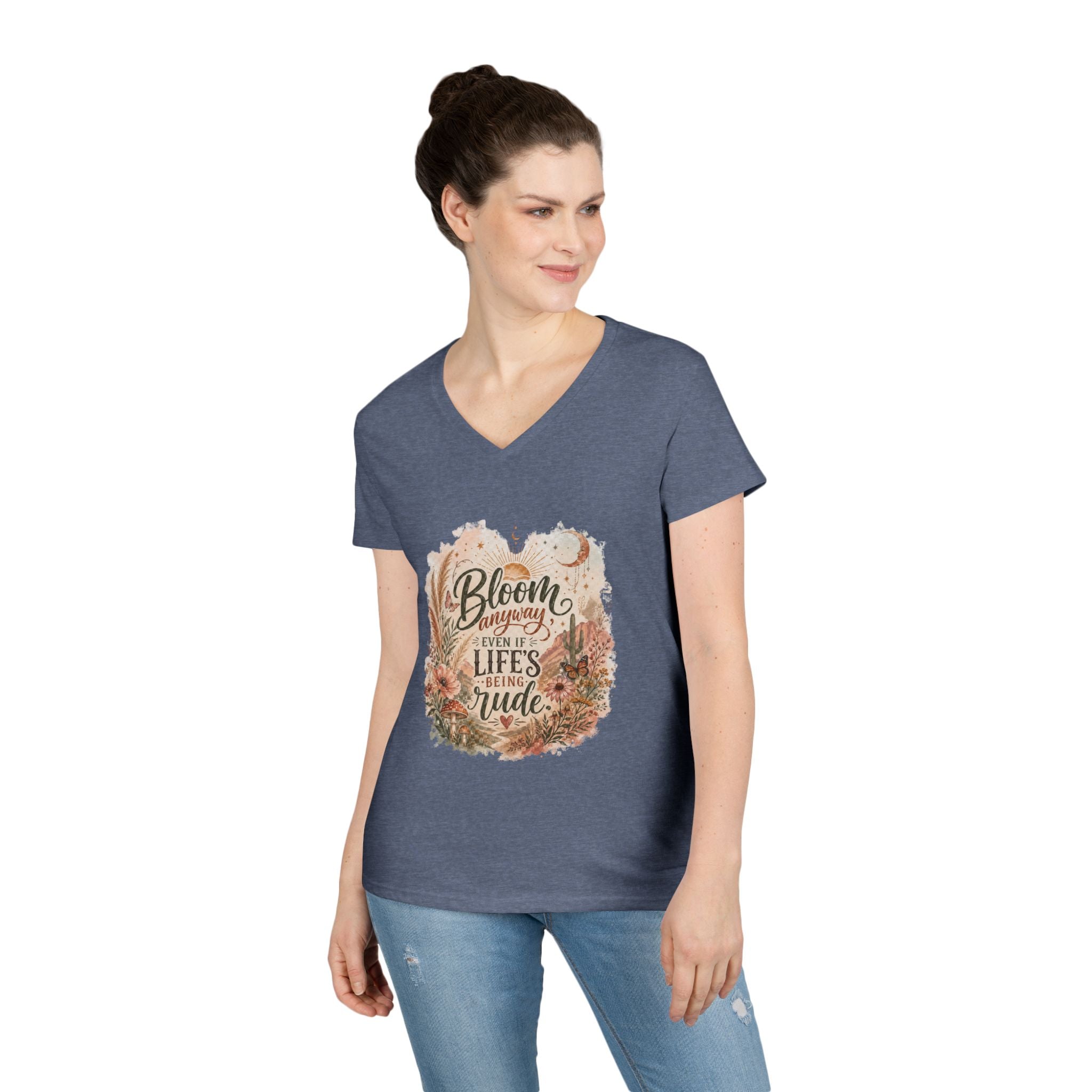 Bloom Through Every Season Women's V-Neck T-Shirt — "Bloom Everyday Even If Life's Being Rude" Floral Tee