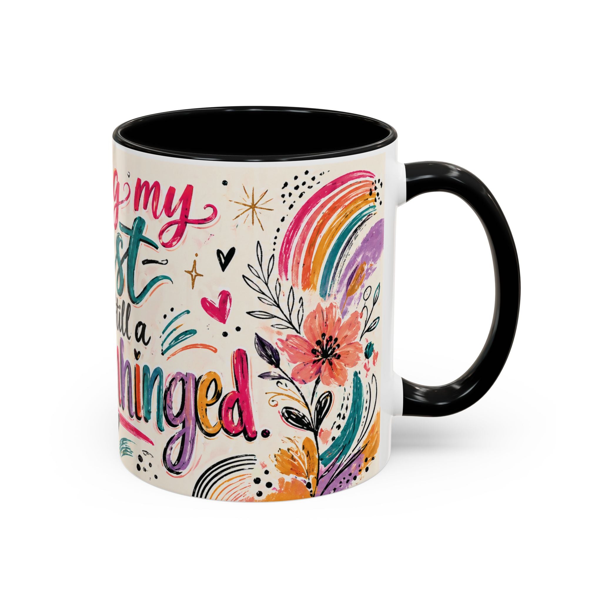 Doing My Best and Still a Little Unhinged Accent Coffee Mug — Colorful Motivational Rainbow Floral Design