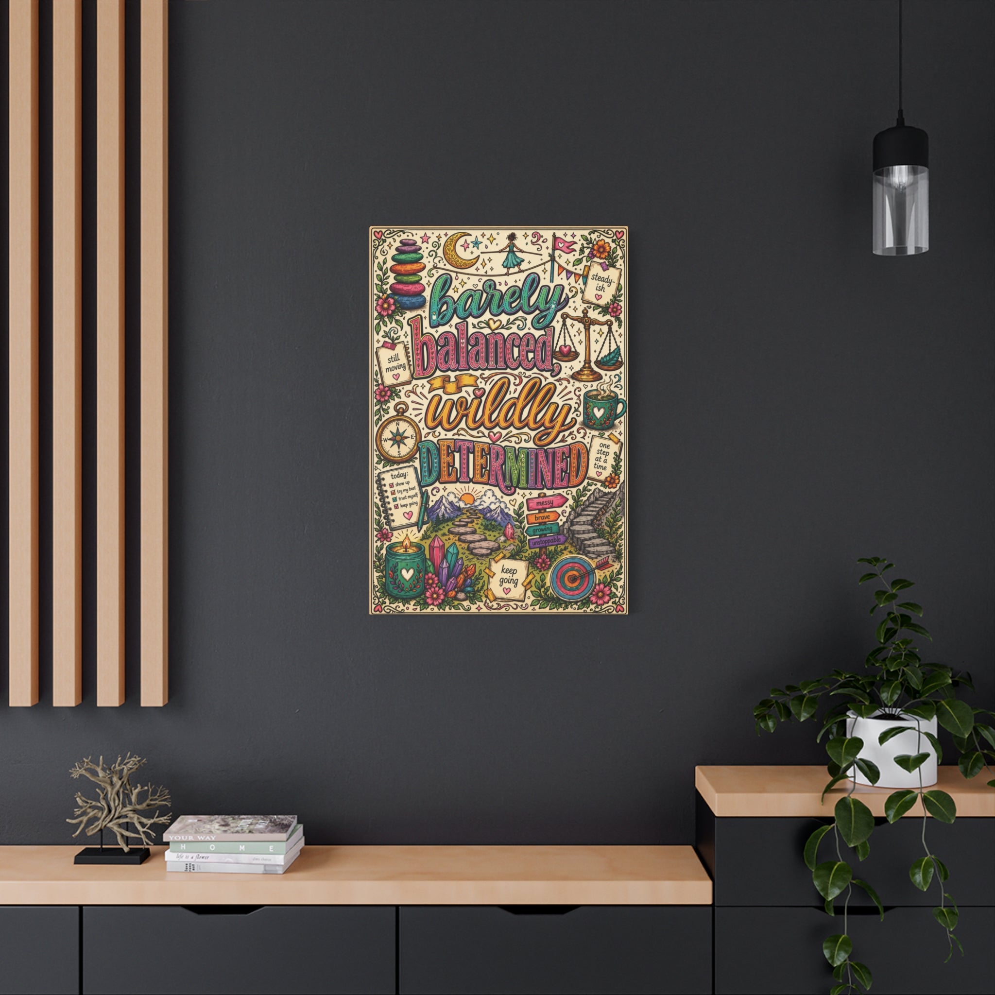 Barely Balanced, Wildly Determined – Matte Canvas Print