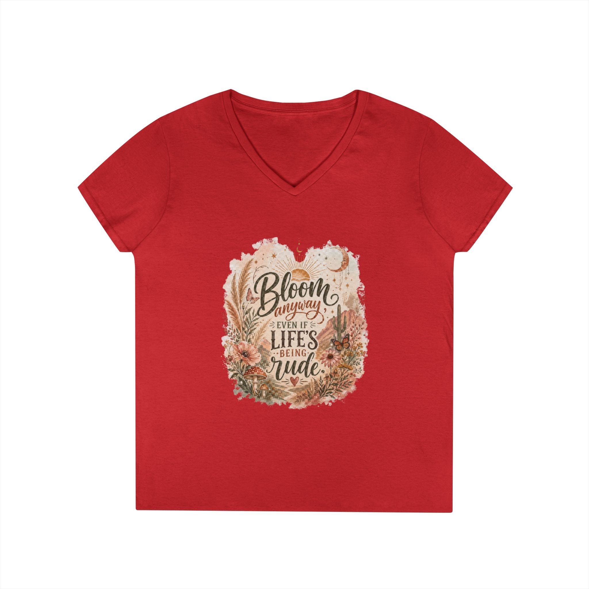 Bloom Through Every Season Women's V-Neck T-Shirt — "Bloom Everyday Even If Life's Being Rude" Floral Tee