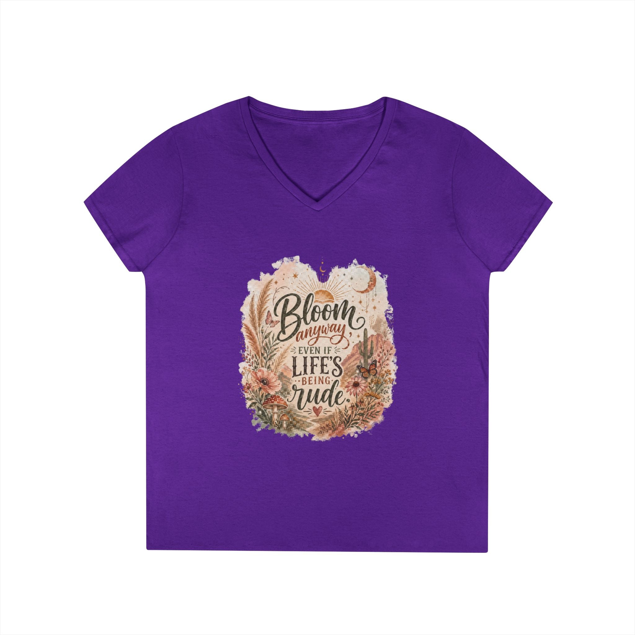 Bloom Through Every Season Women's V-Neck T-Shirt — "Bloom Everyday Even If Life's Being Rude" Floral Tee