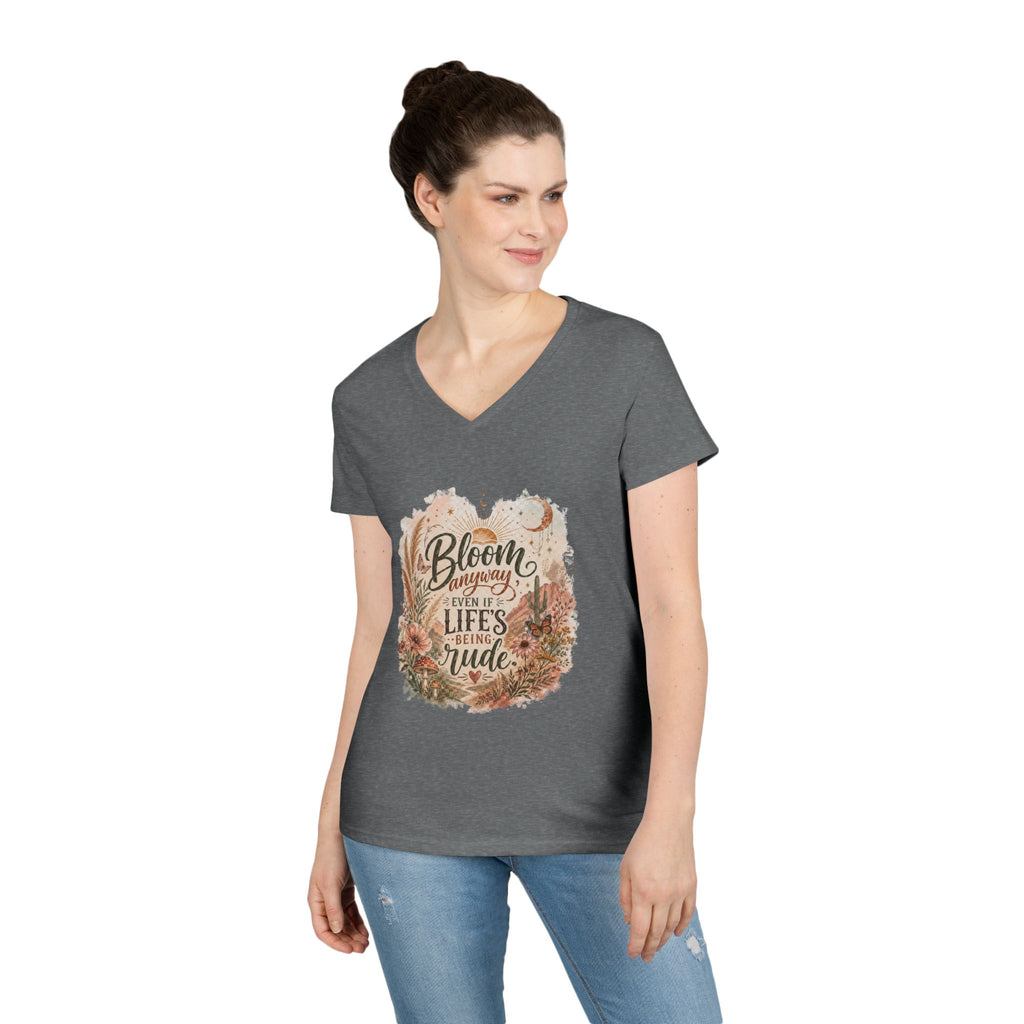 Bloom Through Every Season Women's V-Neck T-Shirt — "Bloom Everyday Even If Life's Being Rude" Floral Tee