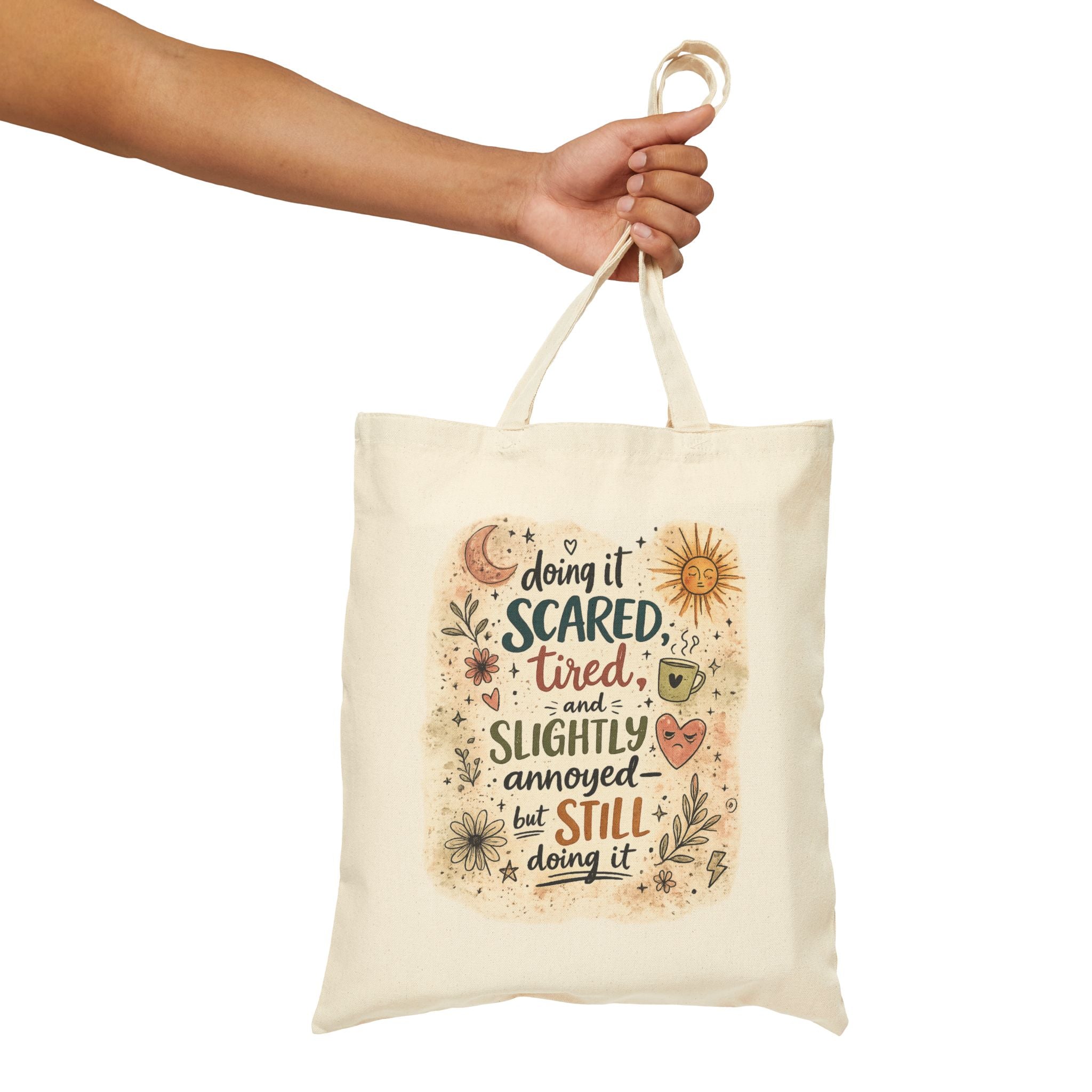 "Doing It: Scared, Tired, Slightly Annoyed but Still Doing It" Inspirational Floral Tote