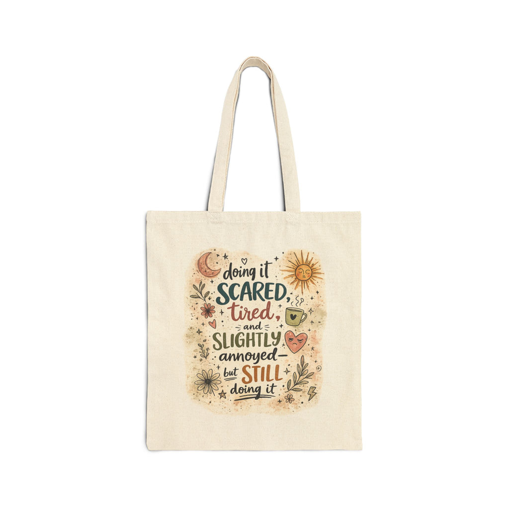 "Doing It: Scared, Tired, Slightly Annoyed but Still Doing It" Inspirational Floral Tote