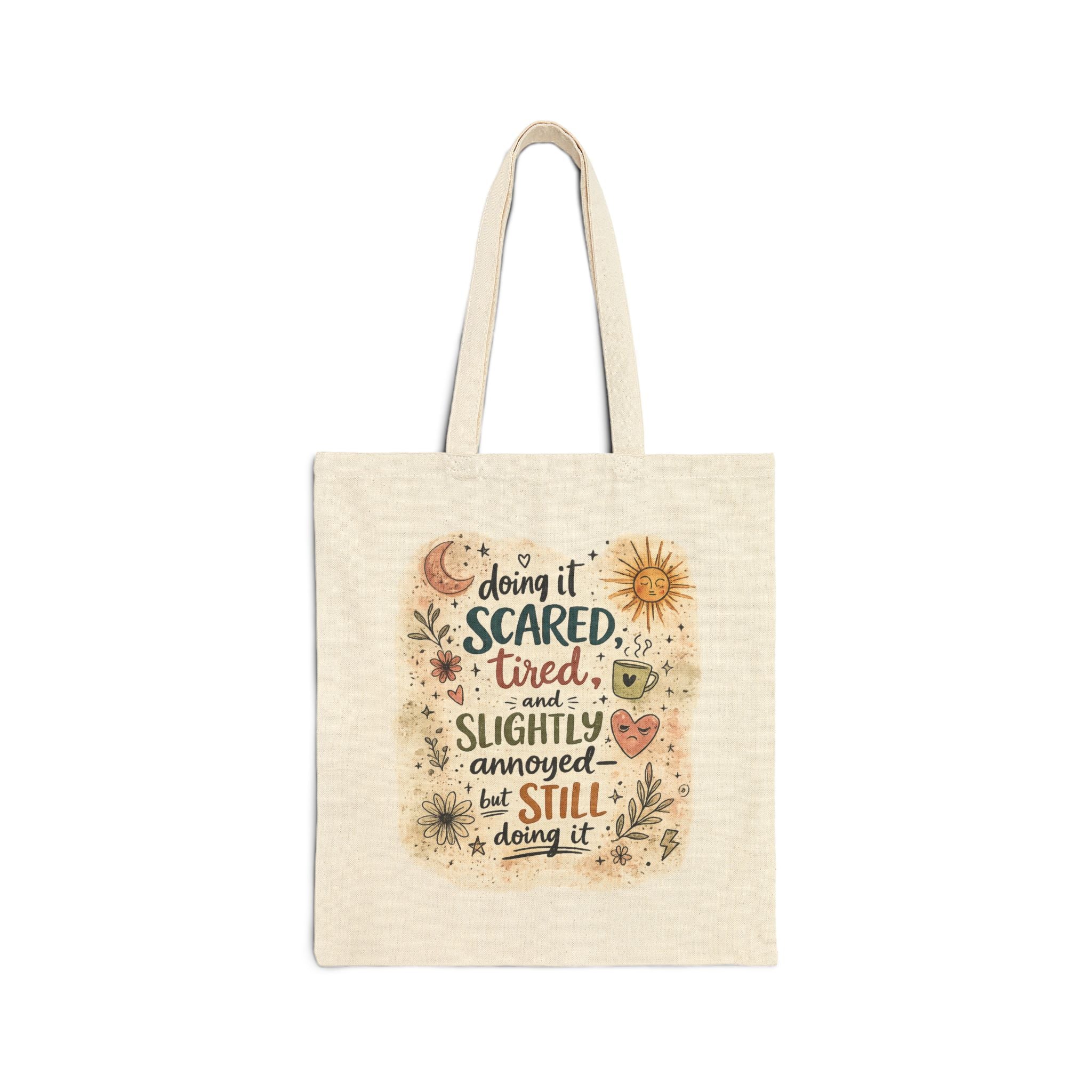 "Doing It: Scared, Tired, Slightly Annoyed but Still Doing It" Inspirational Floral Tote